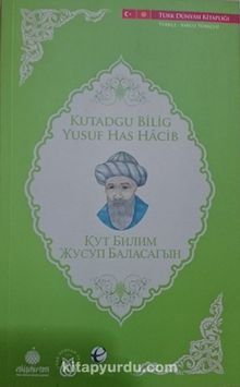 Kutadgu Bilig - Yusuf Has Hacib (Kırgızca -Türkçe)