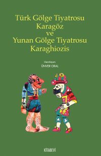 Türk Gölge Tiyatrosu Karagöz ve Yunan Gölge Tiyatrosu Karaghiozis