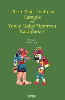 Türk Gölge Tiyatrosu Karagöz ve Yunan Gölge Tiyatrosu Karaghiozis