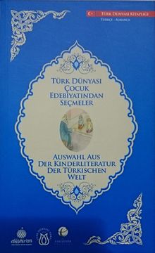 Türk Dünyası Çocuk Edebiyatından Seçmeler (Almanca-Türkçe)