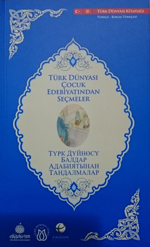 Türk Dünyası Çocuk Edebiyatından Seçmeler (Kırgızca-Türkçe)