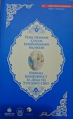 Türk Dünyası Çocuk Edebiyatından Seçmeler (Makedonca-Türkçe)