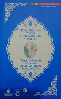 Türk Dünyası Çocuk Edebiyatından Seçmeler (Özbekçe-Türkçe)