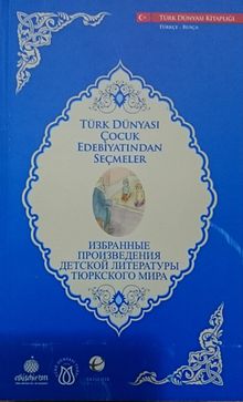 Türk Dünyası Çocuk Edebiyatından Seçmeler (Rusça-Türkçe)