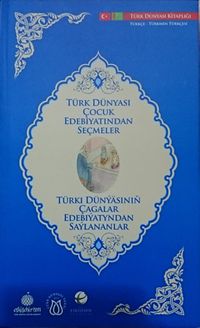 Türk Dünyası Çocuk Edebiyatından Seçmeler (Türkmence-Türkçe)