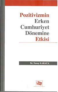 Pozitivizmin Erken Cumhuriyet Dönemine Etkisi