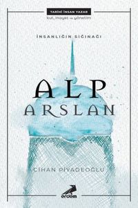İnsanlığın Sığınağı Alp Arslan