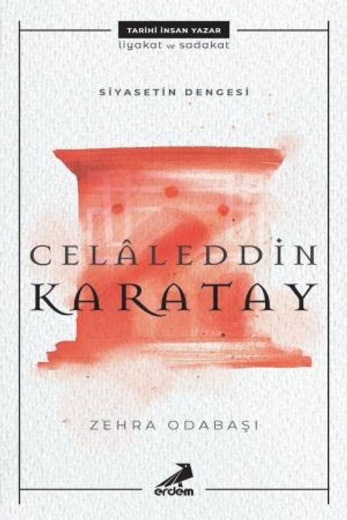 Siyasetin Dengesi : Celaleddin Karatay