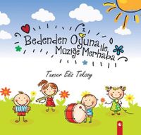 Bedenden Oyuna İle Müziğe Merhaba (Cd'li)