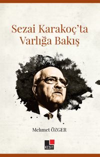 Sezai Karakoç'ta Varlığa Bakış