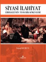 Siyasi İlahiyat & Liberalizmin Teolojik Kökenleri