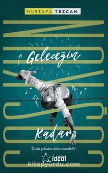 Geleceğin Coşkun Kadar - Mustafa Tezcan