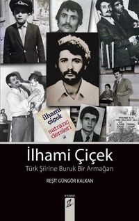 İlhami Çiçek & Türk Şiirine Buruk Bir Armağan