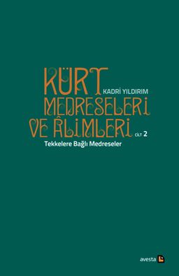 Kürt Medreseleri ve Alimleri (Cilt 2) / Tekkelere Bağlı Medreseler