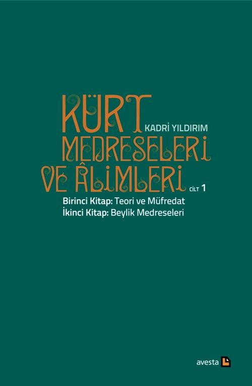 Kürt Medreseleri ve Alimleri (Cilt 1) / Teori ve Müfredat - Beylik Medreseleri