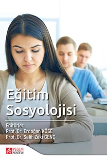 Eğitim Sosyolojisi (Edit. Salih Zeki Genç - Edit. Erdoğan Köse)