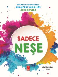 Sadece Neşe & Mutluluğun Sırrı