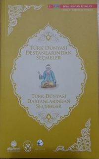 Türk Dünyası Destanlarından Seçmeler (Azerbaycan Türkçesi-Türkçe)