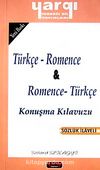 Türkçe - Romence / Romence - Türkçe Konuşma Kılavuzu