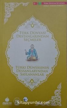 Türk Dünyası Destanlarından Seçmeler (Türkmence-Türkçe)