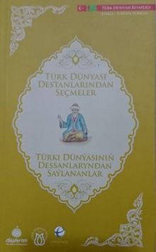Türk Dünyası Destanlarından Seçmeler (Türkmence-Türkçe)