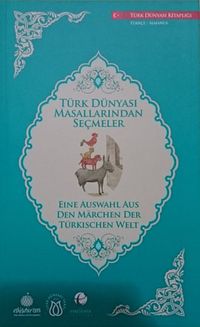 Türk Dünyası Masallarından Seçmeler (Almanca-Türkçe)