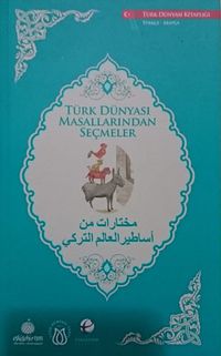 Türk Dünyası Masallarından Seçmeler (Arapça-Türkçe)