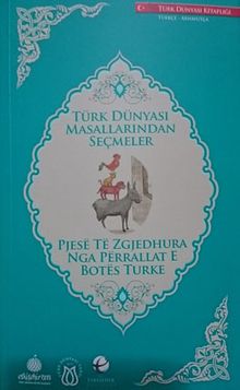 Türk Dünyası Masallarından Seçmeler (Arnavutça-Türkçe)