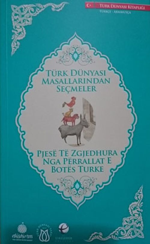 Türk Dünyası Masallarından Seçmeler (Arnavutça-Türkçe)
