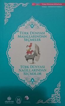 Türk Dünyası Masallarından Seçmeler (Azarbeycan Türkçesi-Türkçe)