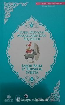 Türk Dünyası Masallarından Seçmeler (Boşnakça-Türkçe)