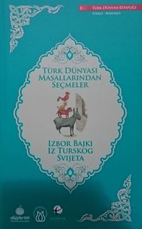 Türk Dünyası Masallarından Seçmeler (Boşnakça-Türkçe)