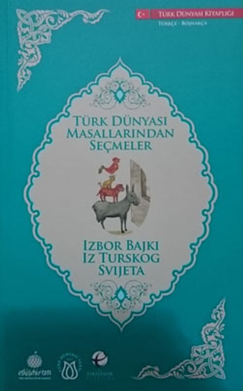 Türk Dünyası Masallarından Seçmeler (Boşnakça-Türkçe)