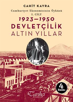 Cumhuriyet Ekonomisinin Öyküsü 1. Cilt:1923-1950 & Devletçilik Altın Yıllar