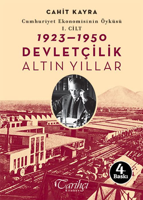 Cumhuriyet Ekonomisinin Öyküsü 1. Cilt:1923-1950 & Devletçilik Altın Yıllar
