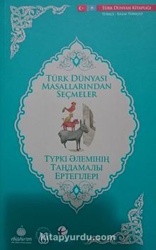 Türk Dünyası Masallarından Seçmeler (Kazakça-Türkçe)
