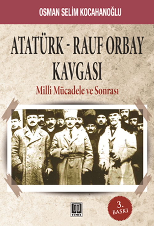 Atatürk-Rauf Orbay Kavgası & Milli Mücadele ve Sonrası