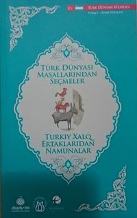 Türk Dünyası Masallarından Seçmeler (Özbekçe-Türkçe)
