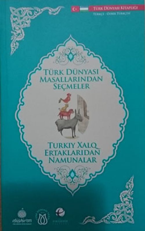 Türk Dünyası Masallarından Seçmeler (Özbekçe-Türkçe)