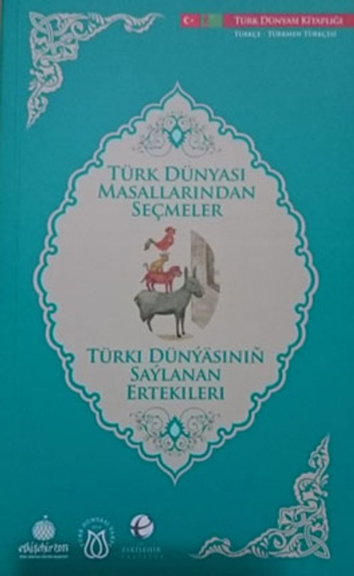 Türk Dünyası Masallarından Seçmeler (Türkmence-Türkçe)