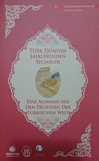 Türk Dünyası Şairlerinden Seçmeler (Almanca-Türkçe)