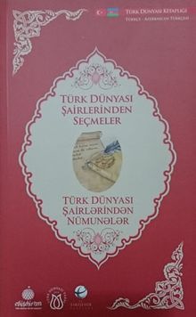 Türk Dünyası Şairlerinden Seçmeler (Azerbaycan Türkçesi-Türkçe)