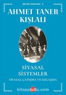 Siyasal Sistemler & Siyasal Çatışma ve Uzlaşma - Ahmet Taner Kışlalı