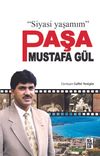 Siyasi Yaşamım Paşa Mustafa G&uuml;l