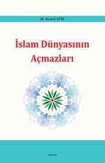 İslam Dünyasının Açmazları
