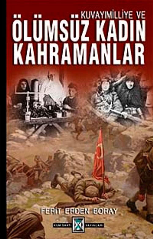 Kuvayımilliye ve Ölümsüz Kadın Kahramanlar