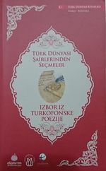 Türk Dünyası Şairlerinden Seçmeler (Boşnakça-Türkçe)