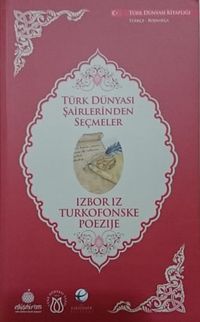 Türk Dünyası Şairlerinden Seçmeler (Boşnakça-Türkçe)