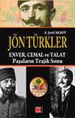 Jön Türkler & Enver Cemal ve Talat Paşaların Trajik Sonu