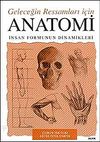 Geleceğin Ressamları i&ccedil;in Anatomi & İnsan Formunun Dinamikleri